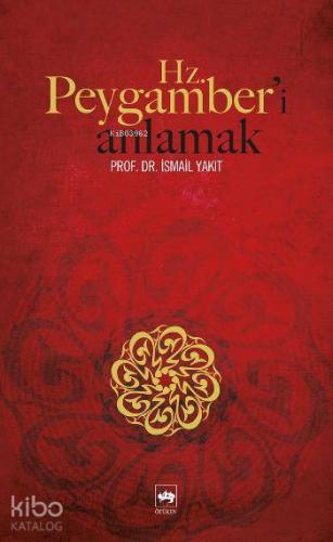 Hz. Peygamber'i Anlamak