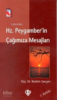 Hz. Peygamberin Çağımıza Mesajları