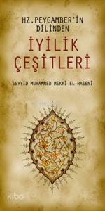 Hz. Peygamber'in Dilinden İyilik Çeşitleri | Seyyid Muhammed Mekkî El-