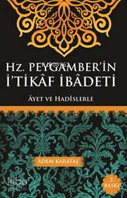 Hz. Peygamberin İtikaf İbadeti; Ayet ve Hadislerle