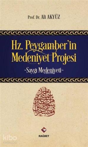 Hz. Peygamber'in Medeniyet Projesi; Saygı Medeniyeti