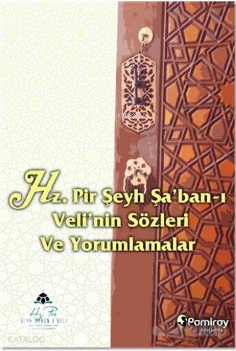 Hz. Pir Şeyh Şa'ban-ı Veli'nin Sözleri ve Yorumlamalar | Kolektif | Pa