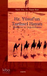 Hz. Yûsuf´un Tarihsel Hayatı; Mukayese ve Değerlendirme