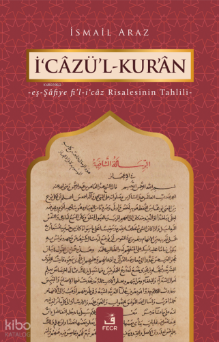 İ‘câzü’l-Kur’ân;-Eş-Şâfiye Fi'l-i'câz Risalesinin Tahlili