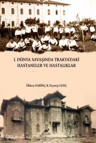 I. Dünya Savaşında Trakya’daki Hastaneler ve Hastalıklar