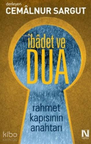 İbadet Ve Dua; Rahmet Kapısının Anahtarı