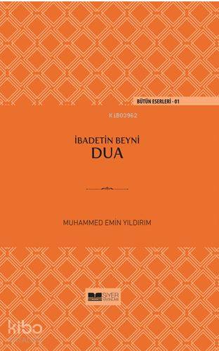 İbadetin Beyni Dua Ciltli | Muhammed Emin Yıldırım | Siyer Yayınları