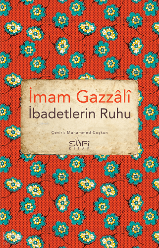 İbadetlerin Ruhu | İmamGazali | Sufi Kitap