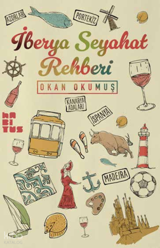İberya Seyahat Rehberi | Okan Okumuş | Habitus Kitap