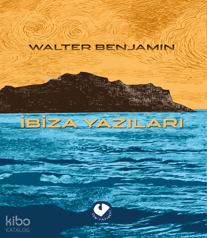 İbiza Yazıları ;Walter Benjamin Kitaplığı - 1