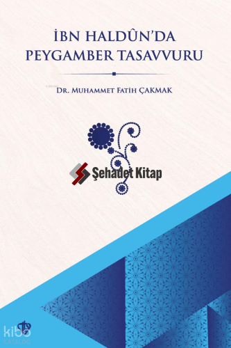 İbn Haldun’da Peygamber Tasavvuru