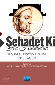 İbn Haldun’un;Düşünce Dünyası Üzerine İncelemeler