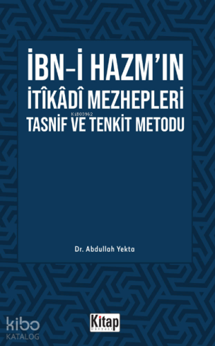 İbn Hazm’ın İtikâdî Mezhepleri Tasnif Ve Tenkit Metodu