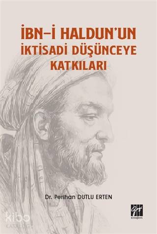 İbn-i Haldun'un İktisadi Düşünceye Katkıları | Perihan Dutlu Erten | G