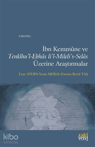 İbn Kemmune ve Tenkihu'l-Ebhas li'l-Mileli's-Selas Üzerine Araştırmalar