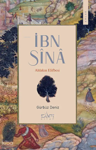 İbn Sina - Ahlâkın Elifbesi | Gürbüz Deniz | Sufi Kitap
