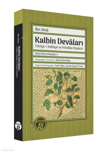 İbn Sînâ Kalbin Devâları;Edviye-i Kalbiye ve Hindiba Risalesi
