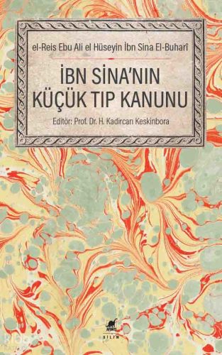 İbn Sina'nın Küçük Tıp Kanunu el-Reis ebu ‘Ali el-Hüseyin İbn Sīnā el-Buharî