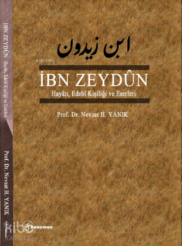 İbn Zeydun;- Hayâtı, Edebî Kişiliği ve Eserleri | Nevzat H. Yanık | Fe