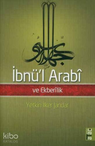 İbnü'l Arabî ve Ekberîlik