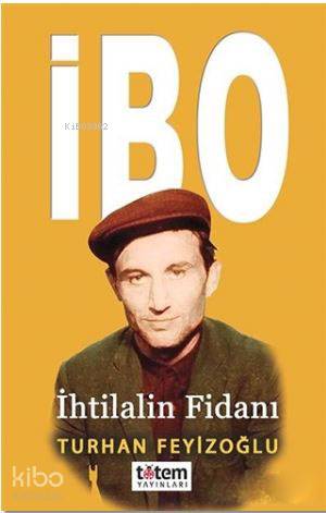 İbo; İhtilalin Fidanı