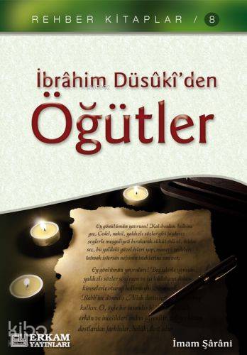 İbrahim Düsûki'den Öğütler