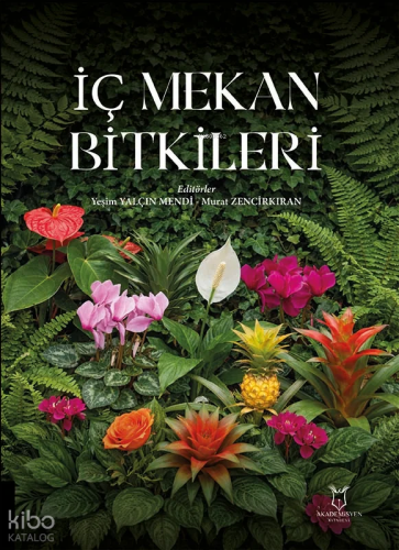 İç Mekan Bitkileri | Kolektif | Akademisyen Yayınevi
