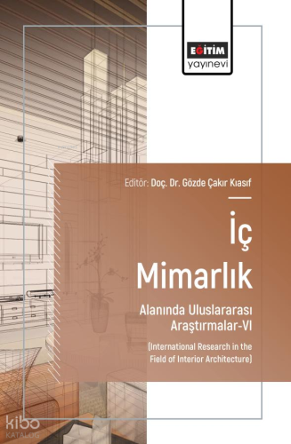 İç Mimarlık Alanında Uluslararası Araştırmalar - 6;International Resea