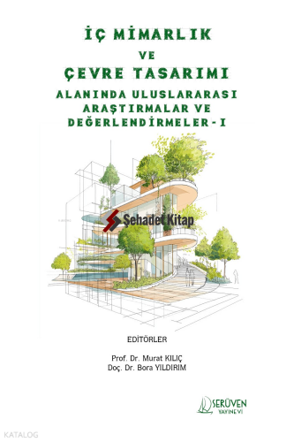İç Mimarlık ve Çevre Tasarımı Alanında Uluslararası Araştırmalar ve Değerlendirmeler-I