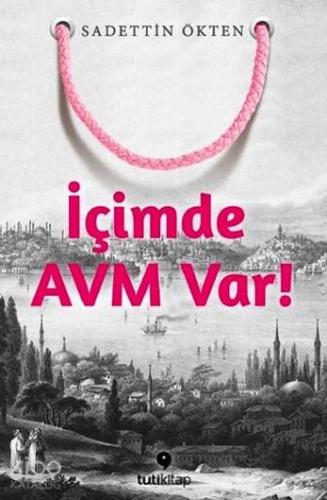 İçimde AVM Var! | Sadettin Ökten | Tuti Kitap