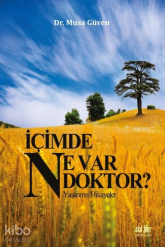 İçimde Ne Var Doktor? ;Yaşanmış Hikayeler