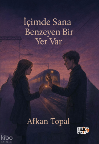 İçimde Sana Benzeyen Bir Yer Var