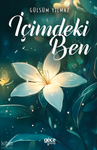 İçimdeki Ben | Gülsüm Yılmaz | Gece Kitaplığı Yayınları