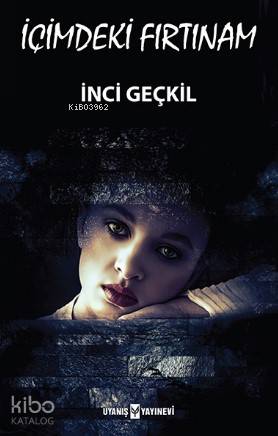 İçimdeki Fırtınam | İnci Geçkil | Uyanış Yayınevi