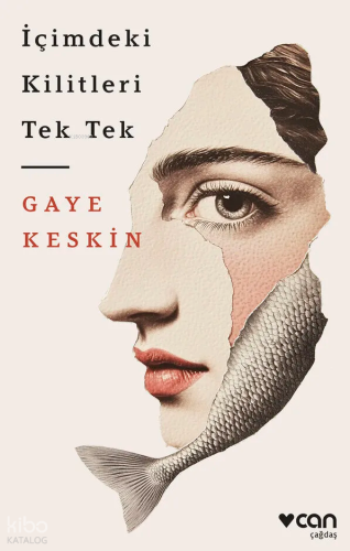 İçimdeki Kilitleri Tek Tek | Gaye Keskin | Can Yayınları