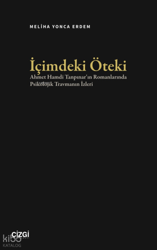 İçimdeki Öteki; Ahmet Hamdi Tanpınar'ın Romanlarında Psikolojik Travma
