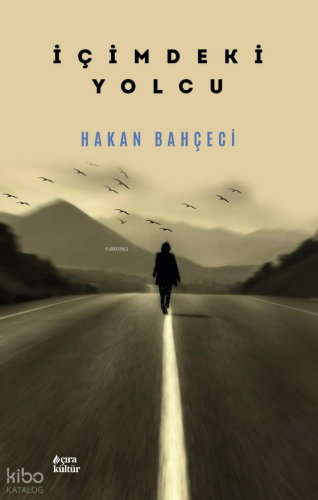 İçimdeki Yolcu | Hakan Bahçeci | Çıra Yayınları
