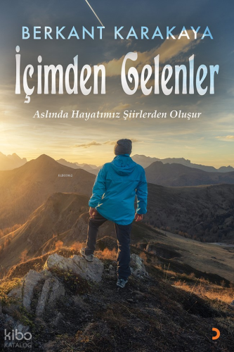 İçimden Gelenler;Aslında Hayat Şiirlerden Oluşur