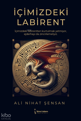 İçimizdeki Labirent | Ali Nihat Şensan | İkinci Adam Yayınları