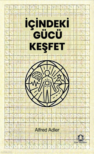 İçindeki Gücü Keşfet | Alfred Adler | Eyce Yayınları