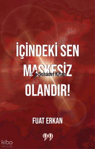İçindeki Sen Maskesiz Olandır | Fuat Erkan | Doksan Dokuz Yayınları