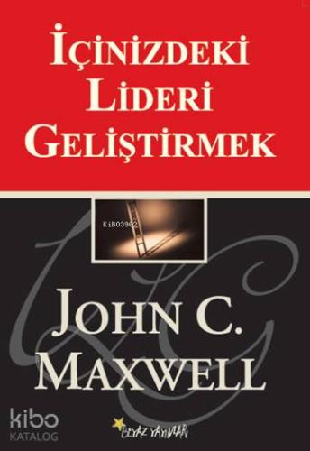 İçinizdeki Lideri Geliştirmek | John C. Maxwell | Beyaz Yayınları