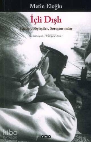 İçli Dışlı; Yazılar, Söyleşiler, Soruşturmalar