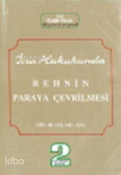 İcra Hukukunda Rehnin Paraya Çevrilmesi