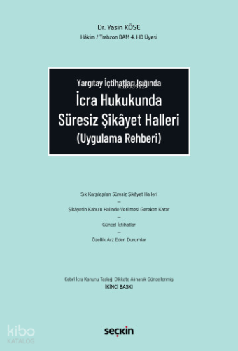 İcra Hukukunda Süresiz Şikâyet Halleri (Uygulama Rehberi) | Yasin Köse