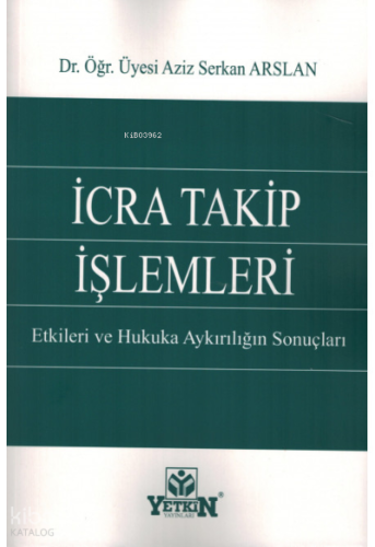 İcra Takip İşlemleri Etkileri ve Hukuka Aykırılığın Sonuçları