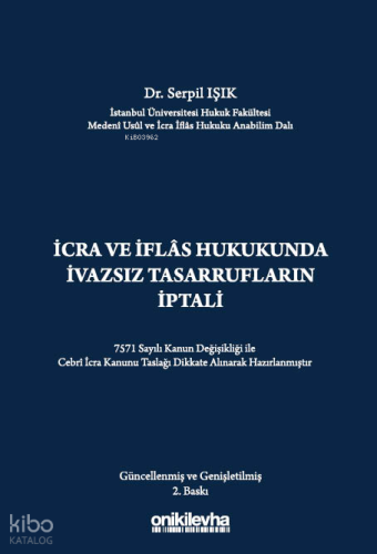 İcra ve İflas Hukukunda İvazsız Tasarrufların İptali Davası (Ciltli) |