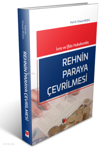 İcra ve İflas Hukukunda; Rehnin Paraya Çevrilmesi