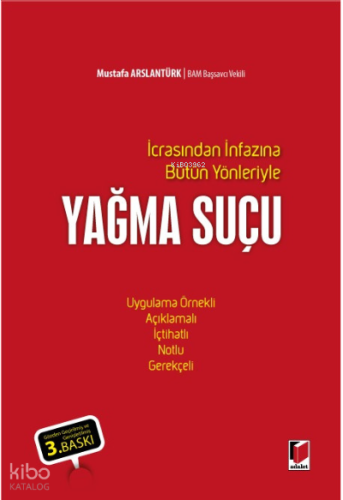 İcrasından İnfazına Bütün Yönleriyle Yağma Suçu