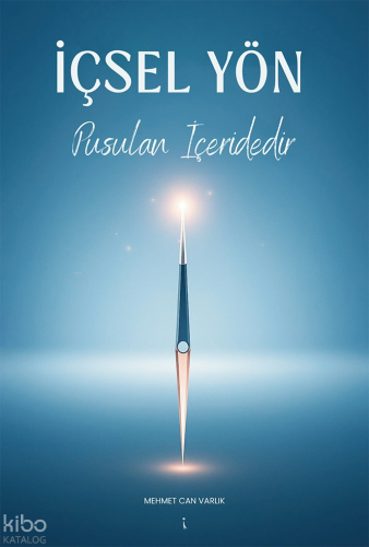 İçsel Yön;Pusulan İçeridedir